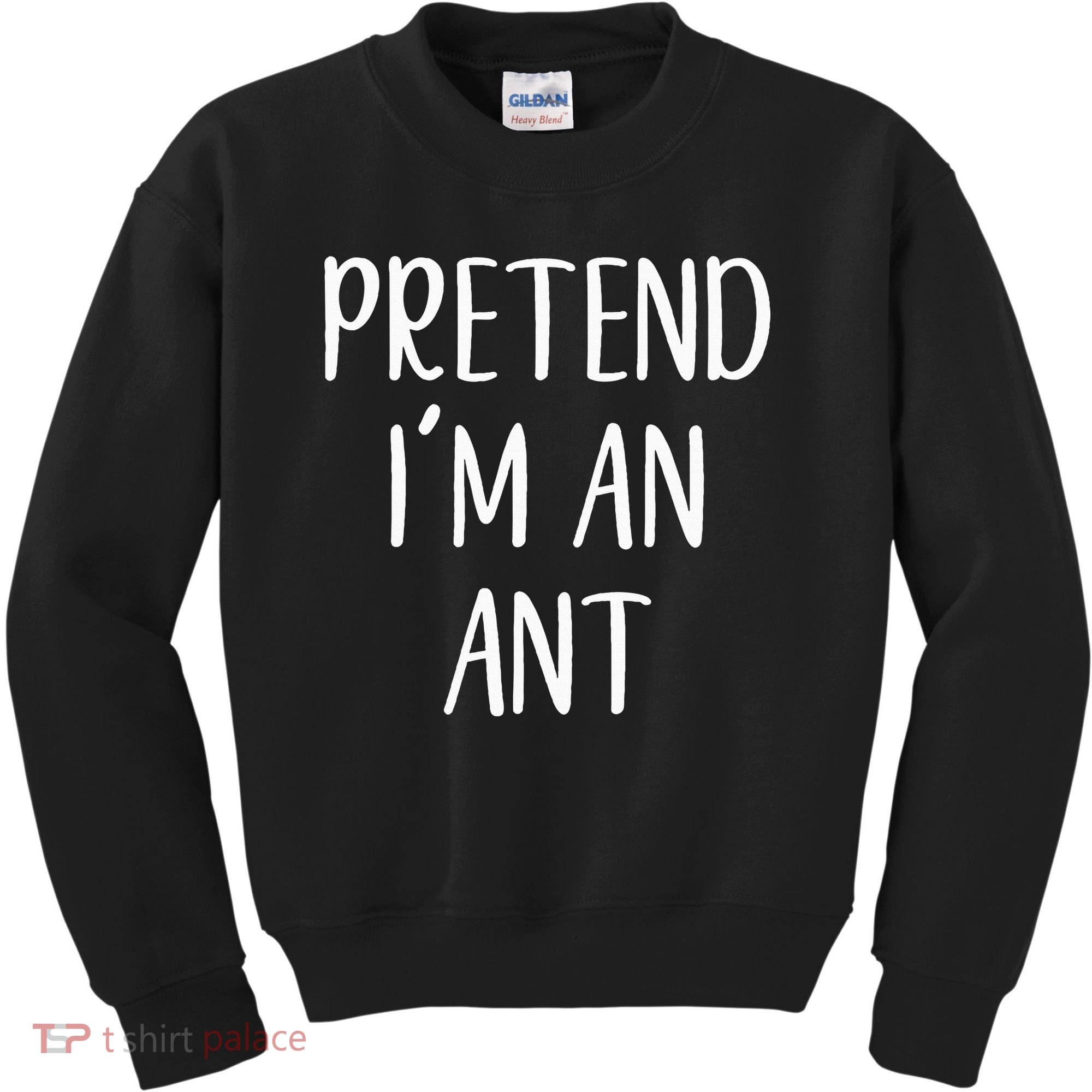 Pretend IM An Ant Costume Halloween Simple Funny Kids Sweatshirt