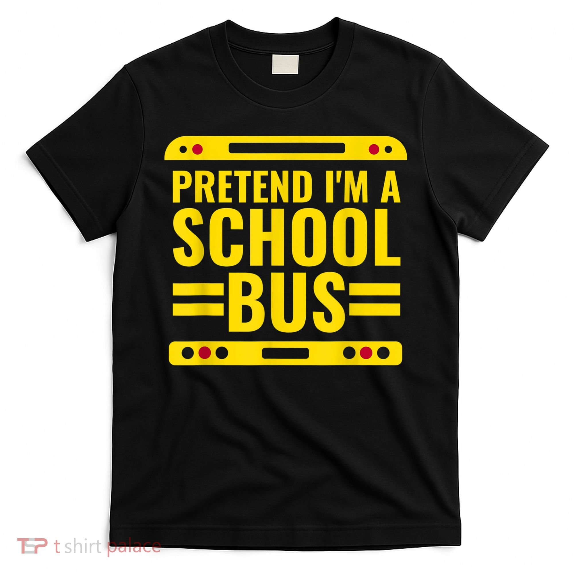 Pretend I'm A School Bus Funny Lazy Halloween Costume T-Shirt