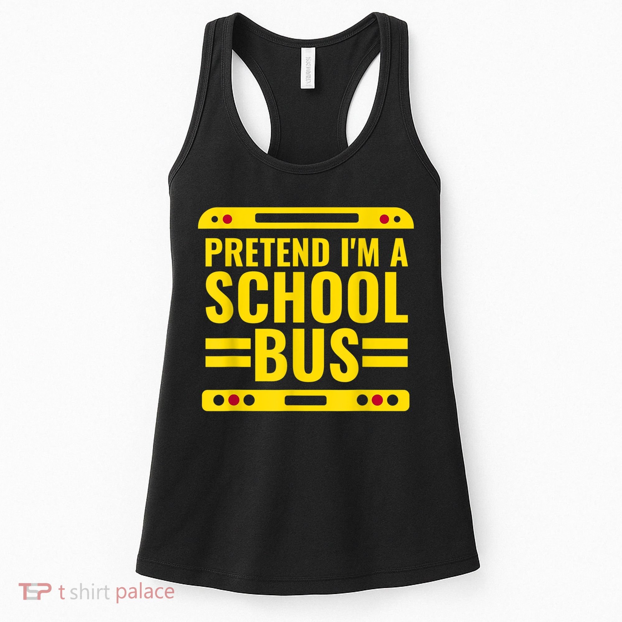 Pretend I'm A School Bus Funny Lazy Halloween Costume Women's Tank Top
