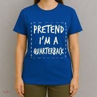 Pretend IM A Quarterback Halloween Costume Great Gift T-Shirt thumb 4