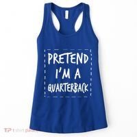 Pretend IM A Quarterback Halloween Costume Great Gift Women's Tank Top thumb 0