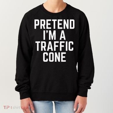 Pretend Im A Traffic Cone Women's Sweatshirt