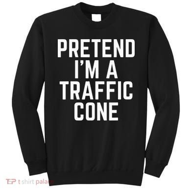 Pretend Im A Traffic Cone Sweatshirt