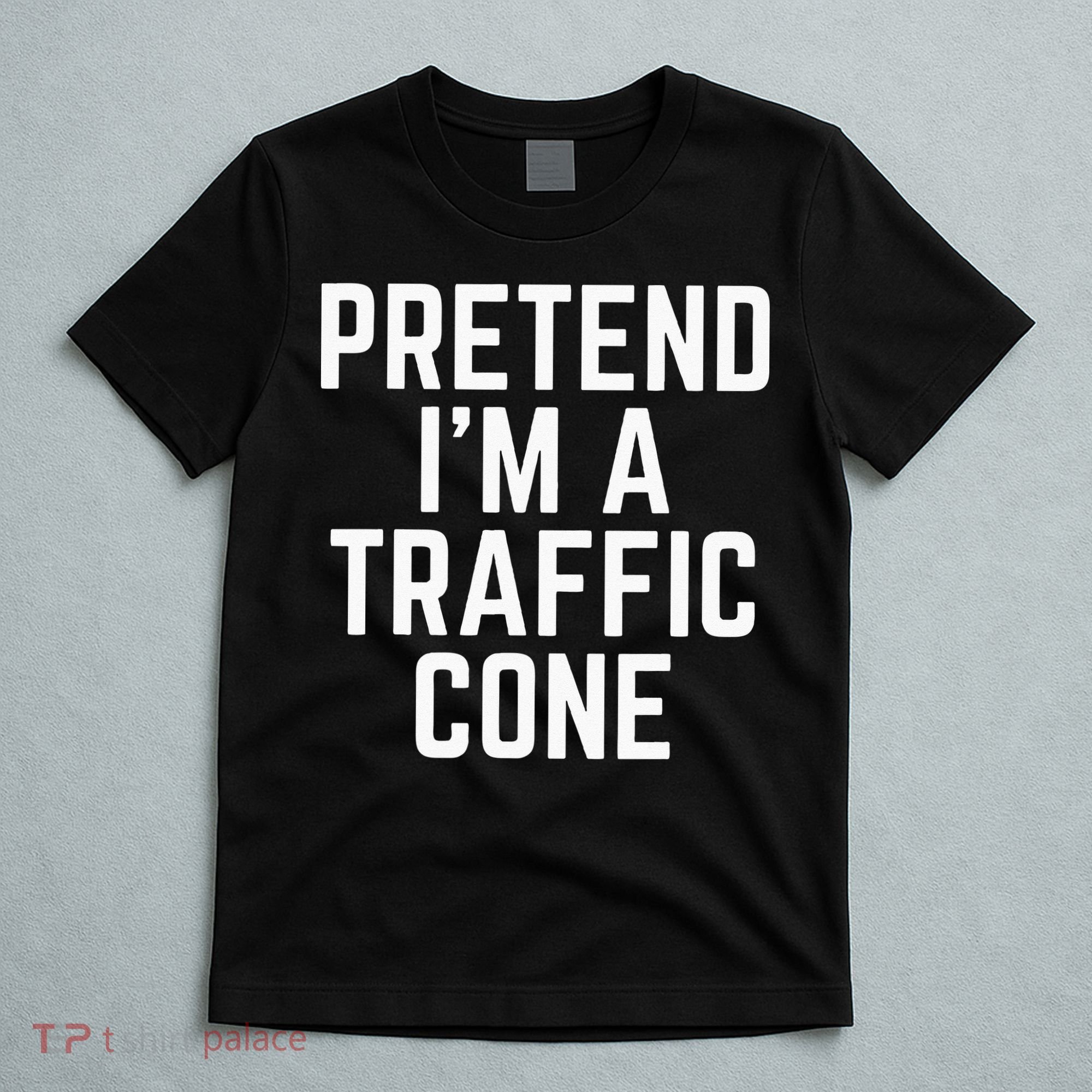 Pretend Im A Traffic Cone T-Shirt