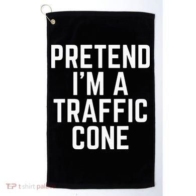 Pretend Im A Traffic Cone Golf Towel