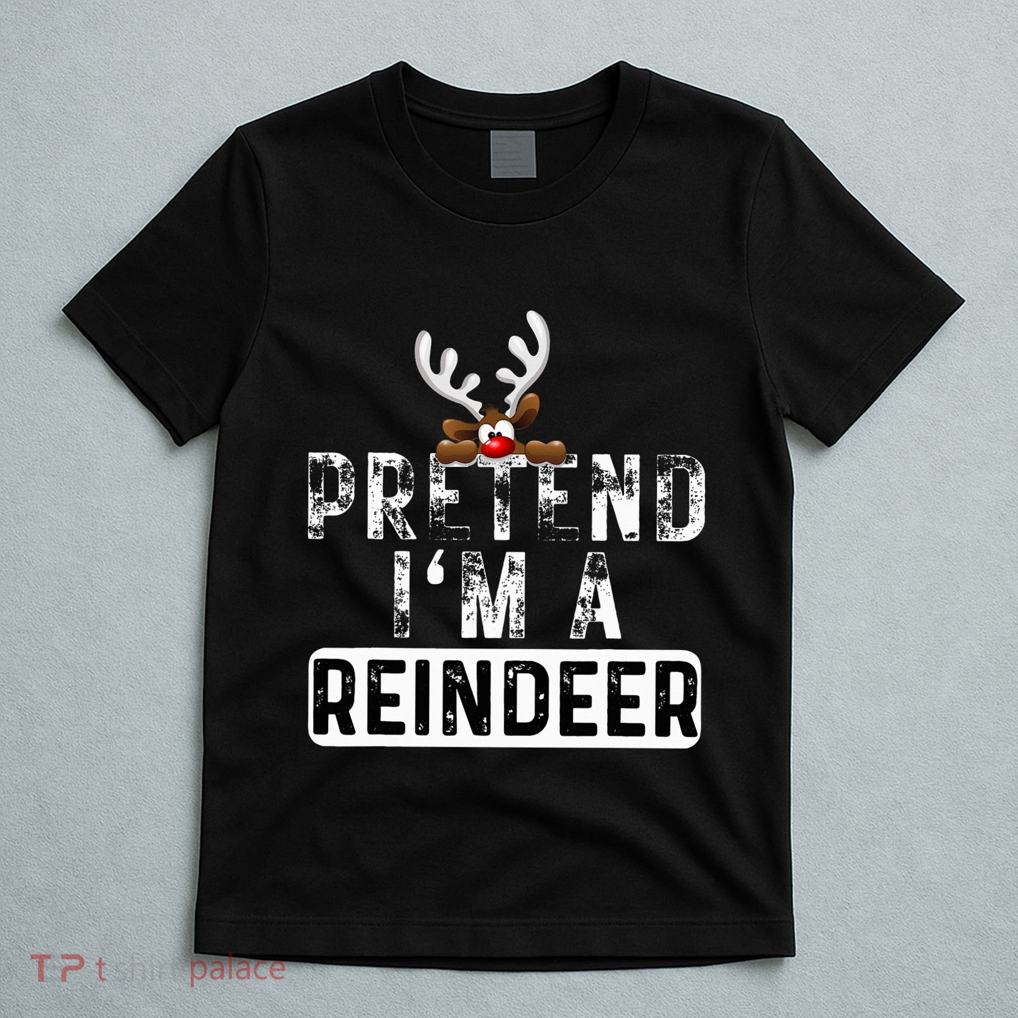 Pretend I'm A Reindeer Funny Lazy Christmas Costume  T-Shirt