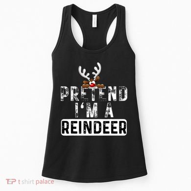 Pretend I'm A Reindeer Funny Lazy Christmas Costume  Women's Tank Top