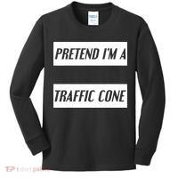 Pretend Im A Traffic Cone Costume Easy Halloween Costume Kids Long Sleeve Shirt thumb 0