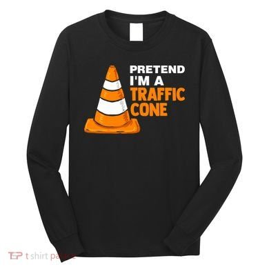 Pretend Im A Traffic Cone Costume Long Sleeve Shirt