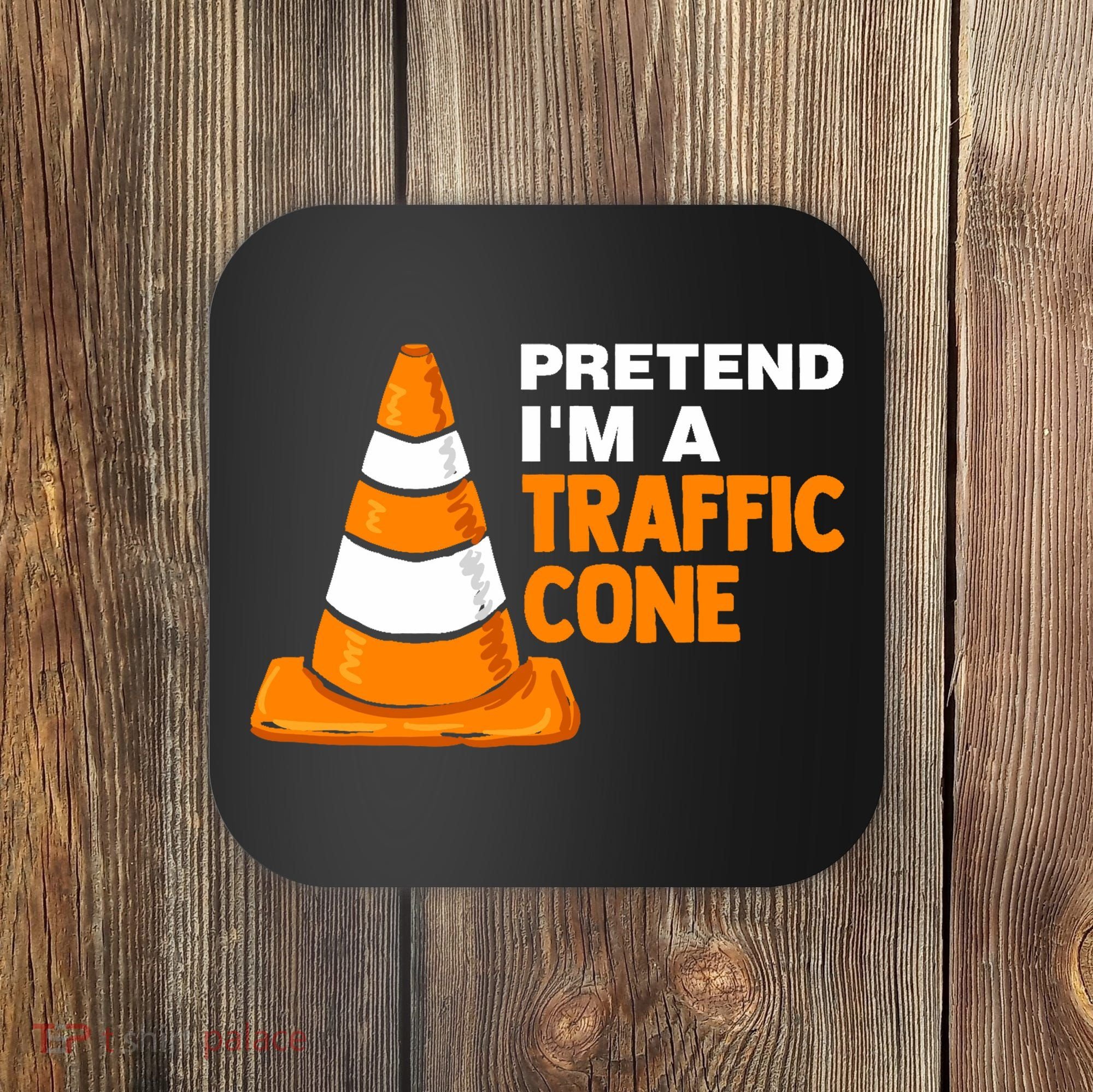 Pretend Im A Traffic Cone Costume Coaster