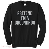 Pretend Im A Groundhog Lazy Halloween Costume Sweatshirt thumb 0