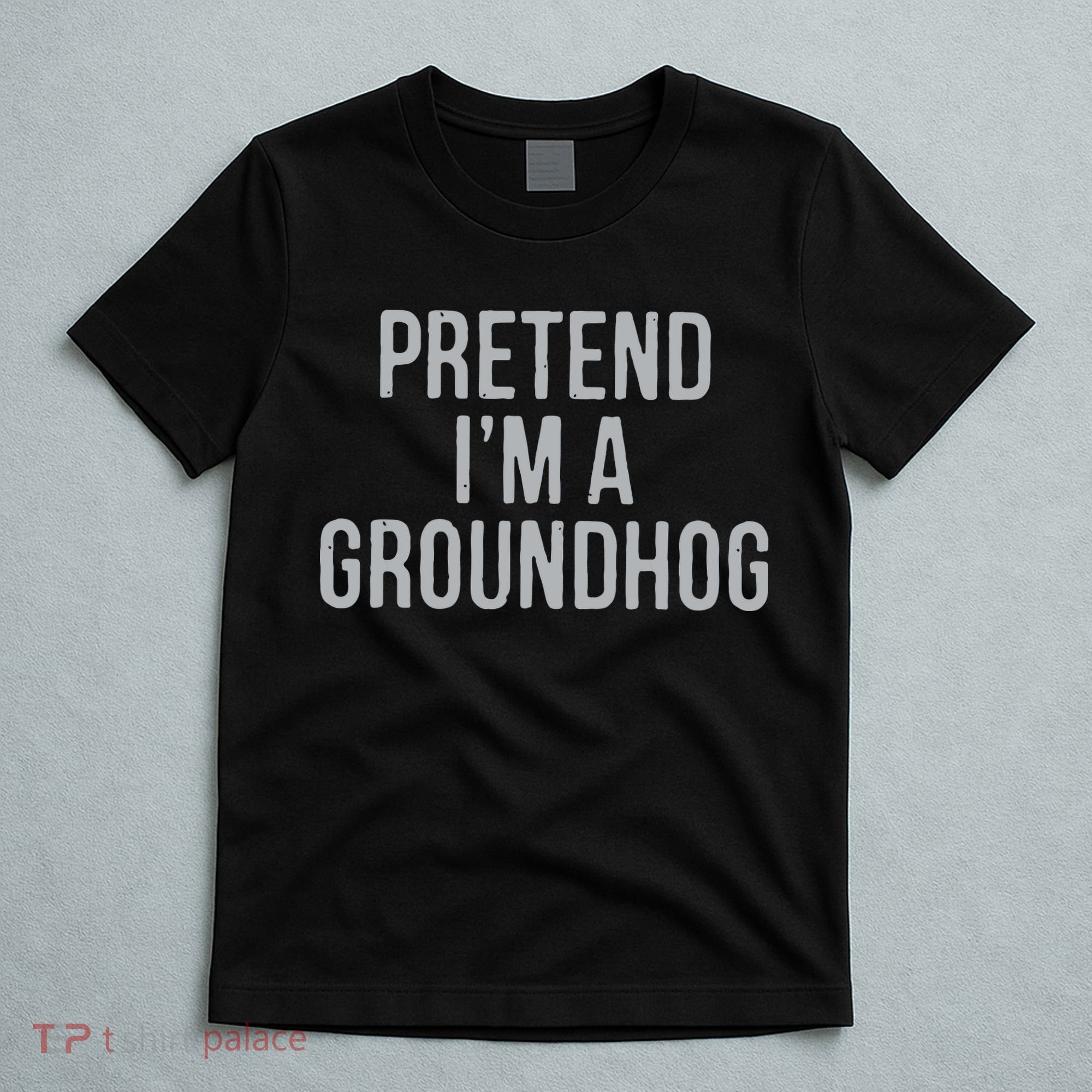 Pretend Im A Groundhog Lazy Halloween Costume T-Shirt