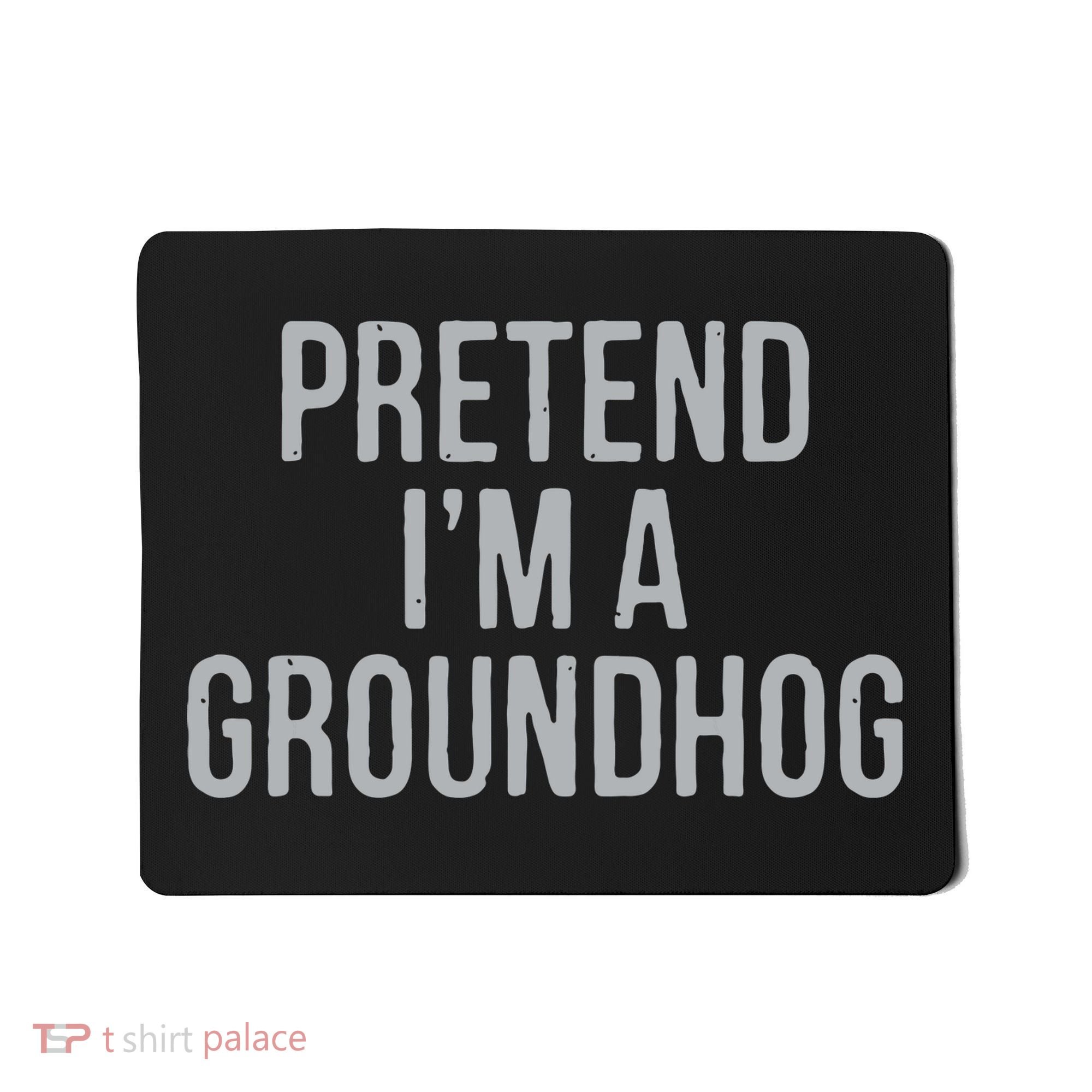 Pretend Im A Groundhog Lazy Halloween Costume Mousepad
