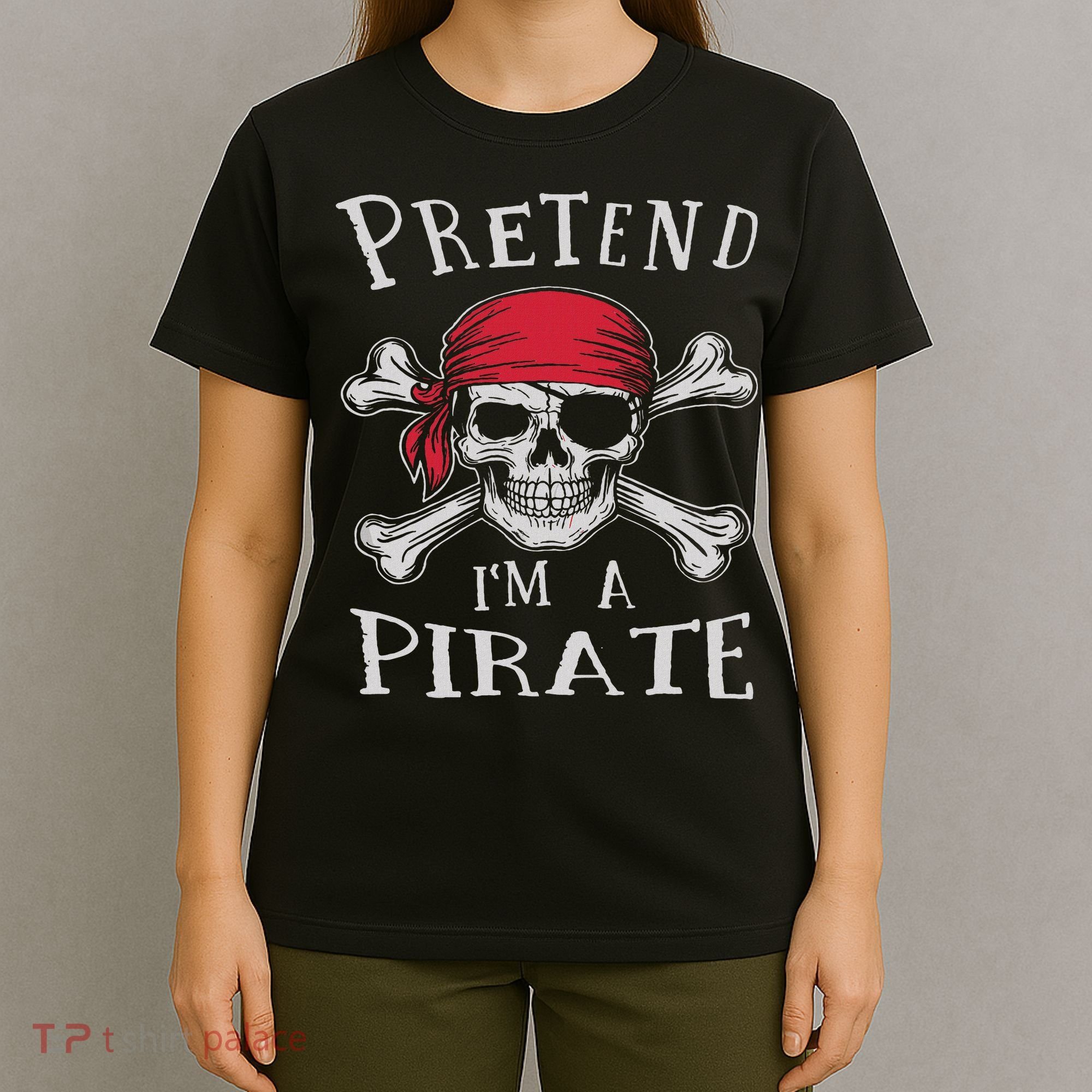 Pretend I'm A Pirate Funny Lazy Halloween Matching Costume T-Shirt