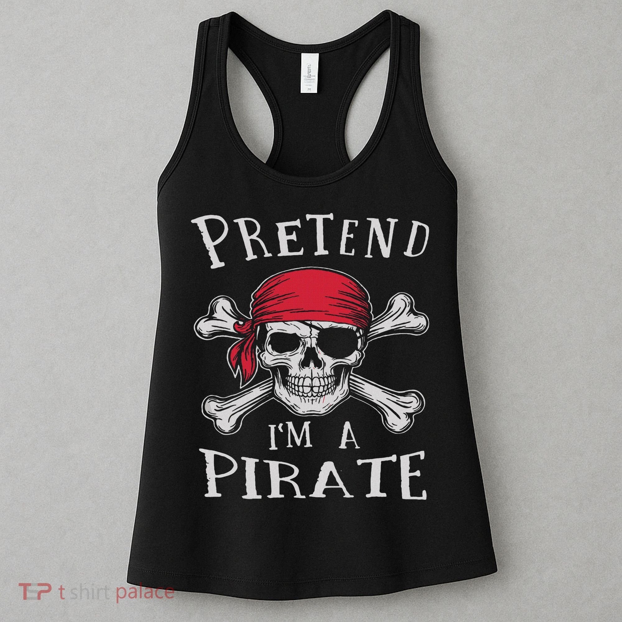 Pretend I'm A Pirate Funny Lazy Halloween Matching Costume Women's Tank Top