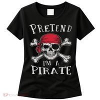 Pretend I'm A Pirate Funny Lazy Halloween Matching Costume Women's T-Shirt thumb 0