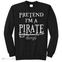 Pretend I'm A Pirate Arrgh Costume Party Halloween Pirate Sweatshirt thumb 0