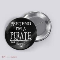 Pretend I'm A Pirate Arrgh Costume Party Halloween Pirate Button thumb 0