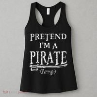 Pretend I'm A Pirate Arrgh Costume Party Halloween Pirate Women's Tank Top thumb 3