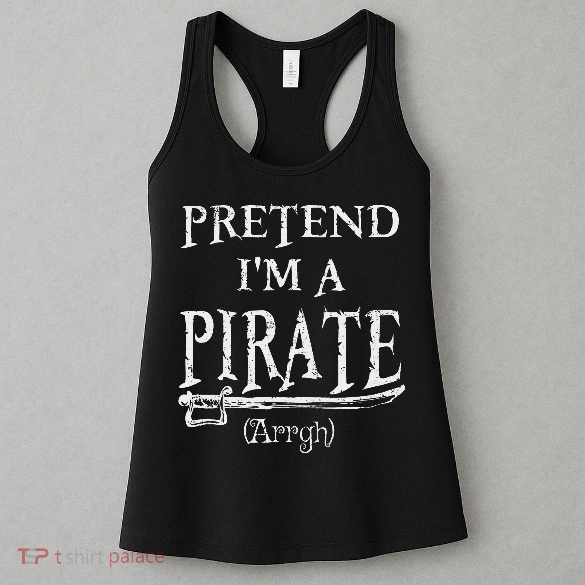 Pretend I'm A Pirate Arrgh Costume Party Halloween Pirate Women's Tank Top