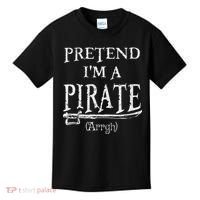 Pretend I'm A Pirate Arrgh Costume Party Halloween Pirate Kids T-Shirt thumb 0