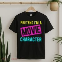 Pretend I'm A Movie Character Costume Actor Acting Fan T-Shirt thumb 2