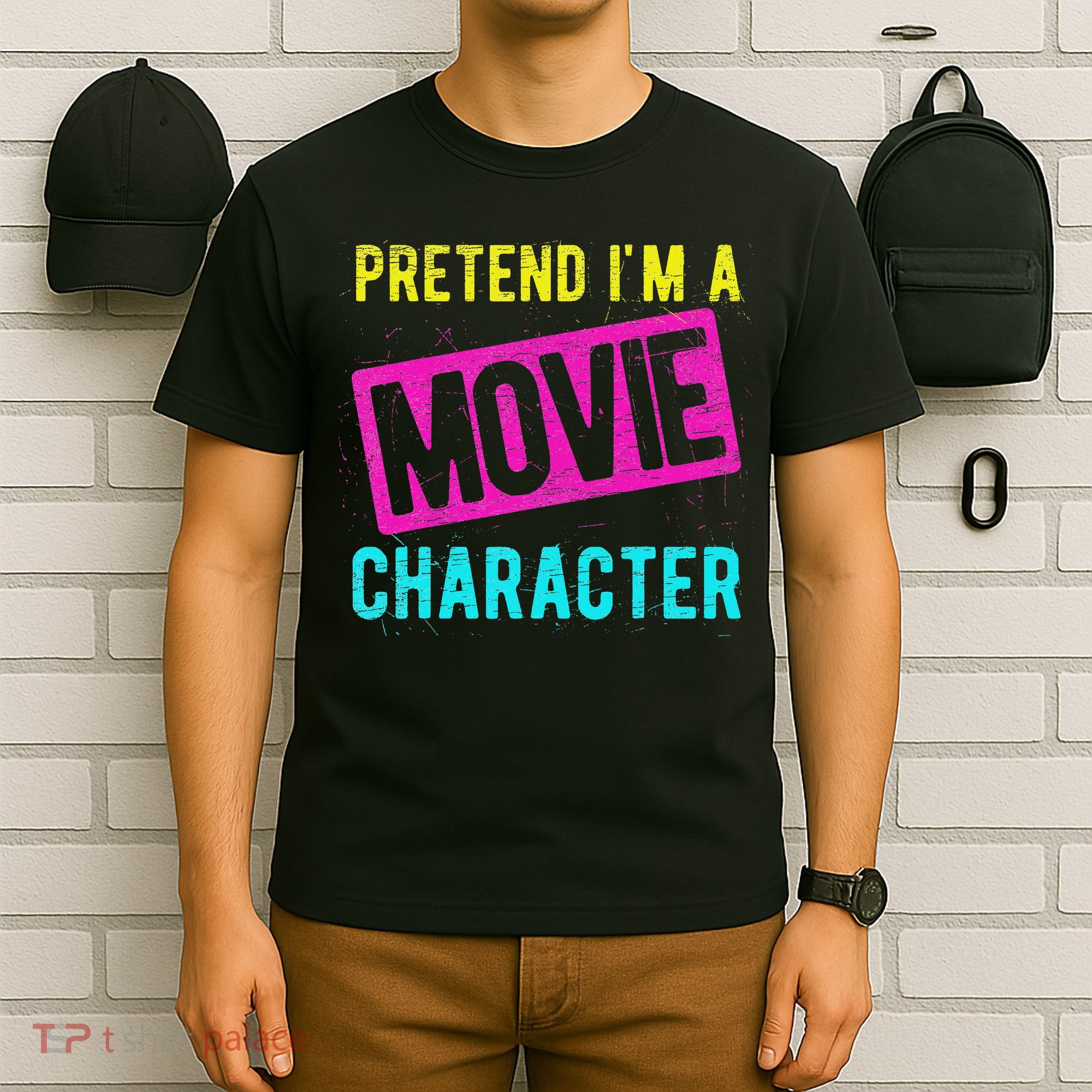 Pretend I'm A Movie Character Costume Actor Acting Fan T-Shirt