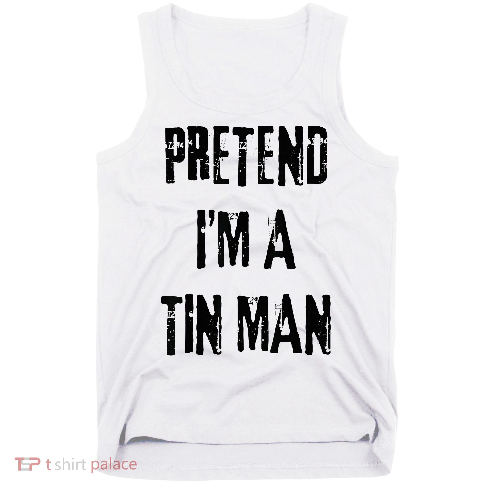 Pretend I'm A Tin Man Halloween Last Minute Costume Party Tank Top