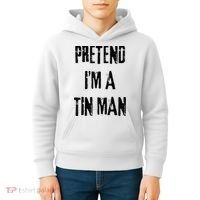 Pretend I'm A Tin Man Halloween Last Minute Costume Party Kids Hoodie thumb 4