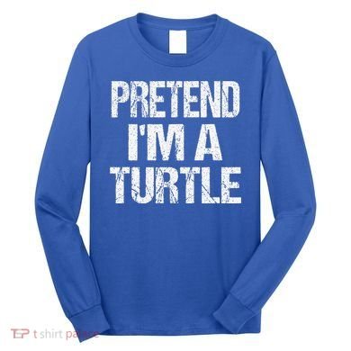 Pretend Im A Turtle Easy Halloween Costume Long Sleeve Shirt