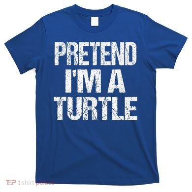 Pretend Im A Turtle Easy Halloween Costume T-Shirt