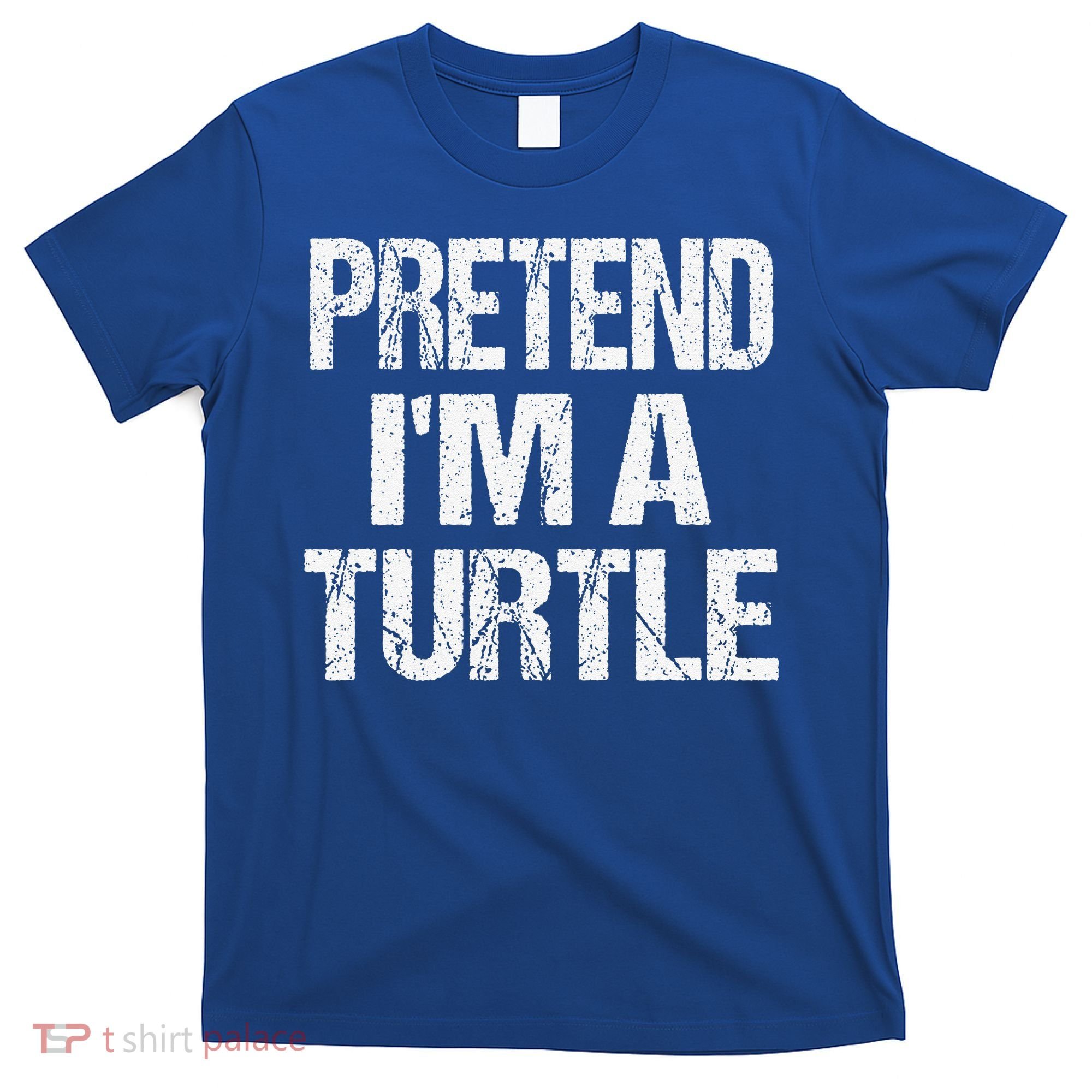 Pretend Im A Turtle Easy Halloween Costume T-Shirt