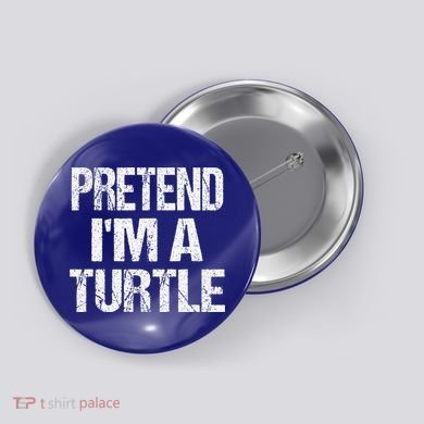 Pretend Im A Turtle Easy Halloween Costume Button