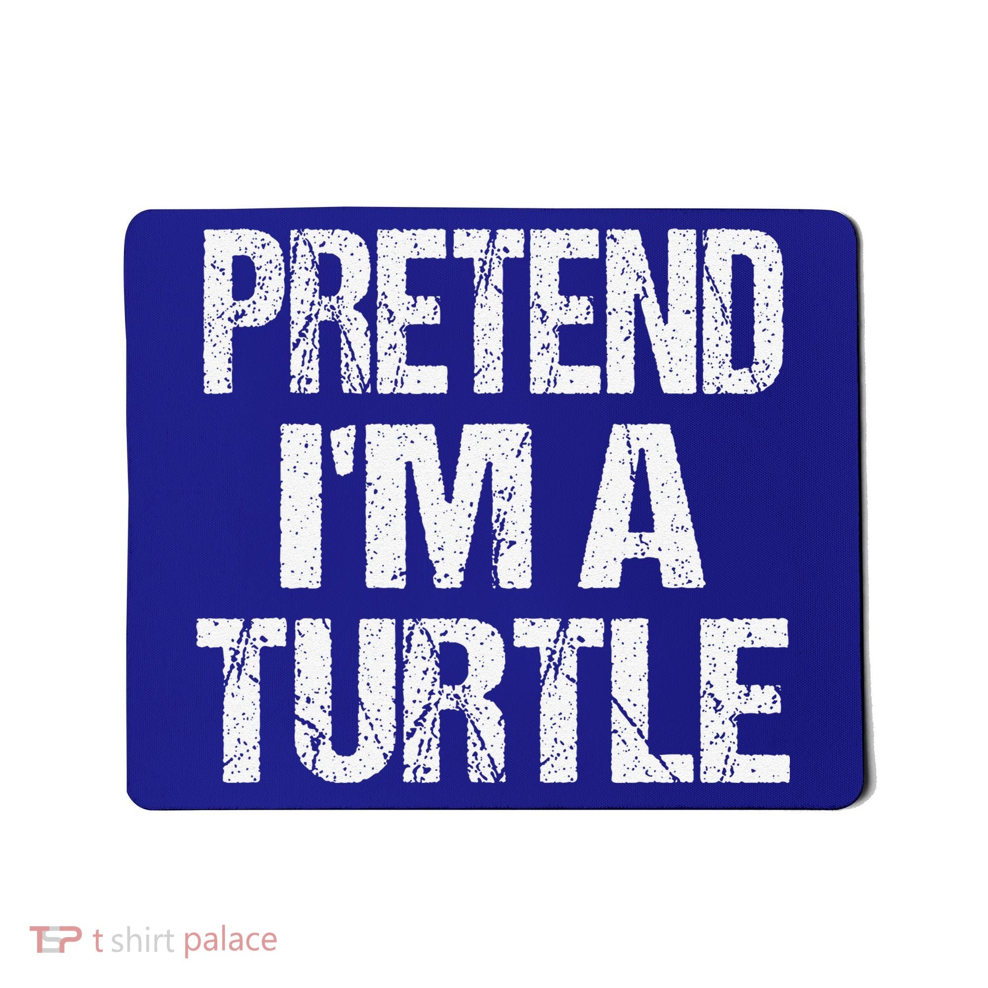 Pretend Im A Turtle Easy Halloween Costume Mousepad
