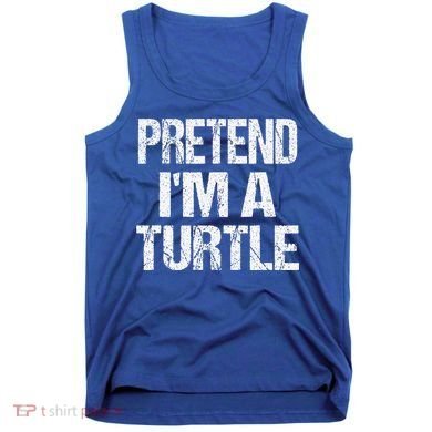 Pretend Im A Turtle Easy Halloween Costume Tank Top