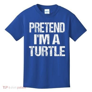 Pretend Im A Turtle Easy Halloween Costume Kids T-Shirt