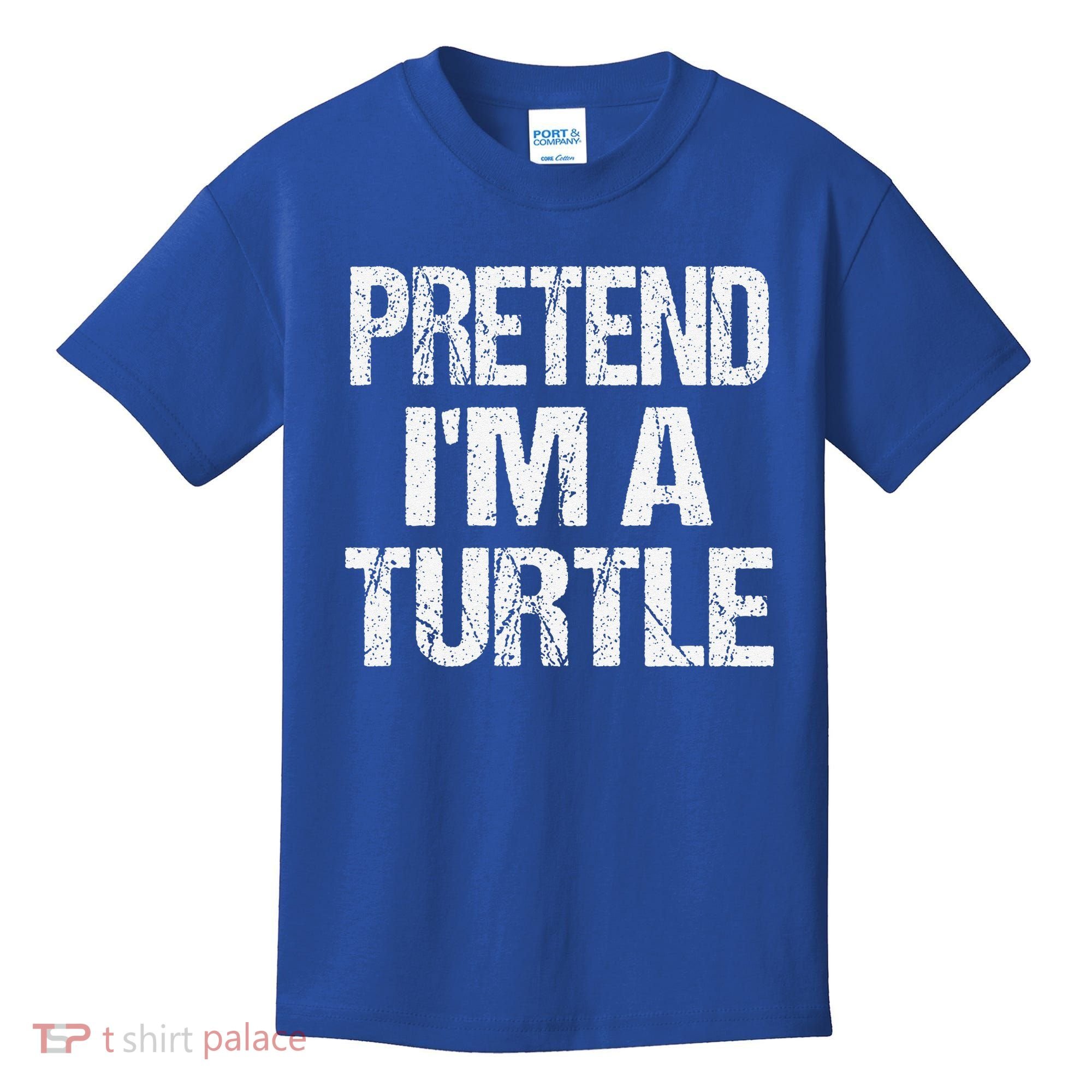 Pretend Im A Turtle Easy Halloween Costume Kids T-Shirt