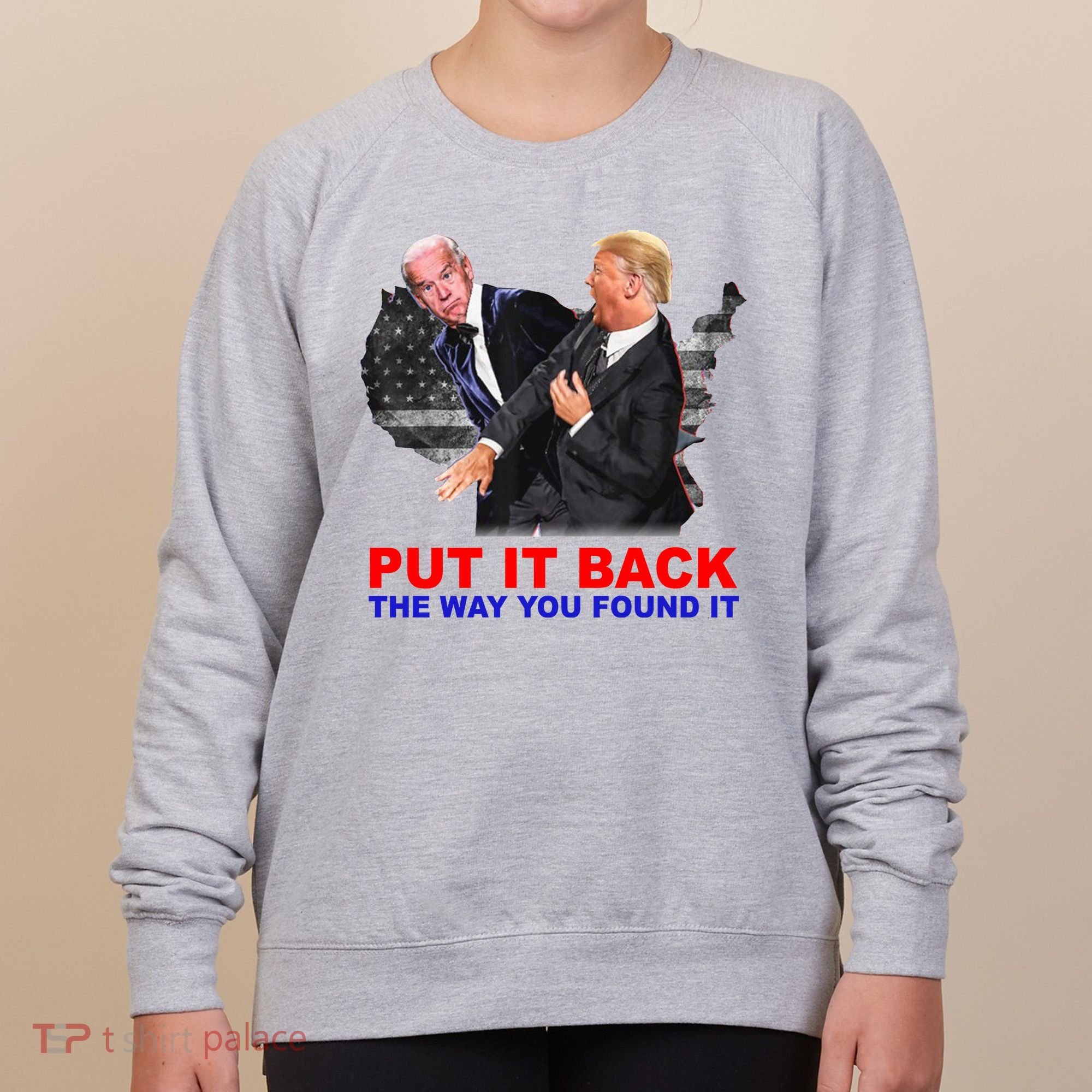 Put It Back The Way You Found It Donald Trump Anti Biden Women's Sweatshirt