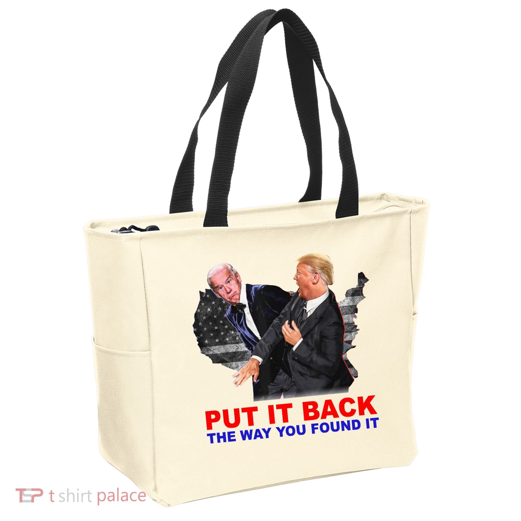 Put It Back The Way You Found It Donald Trump Anti Biden Tote Bag