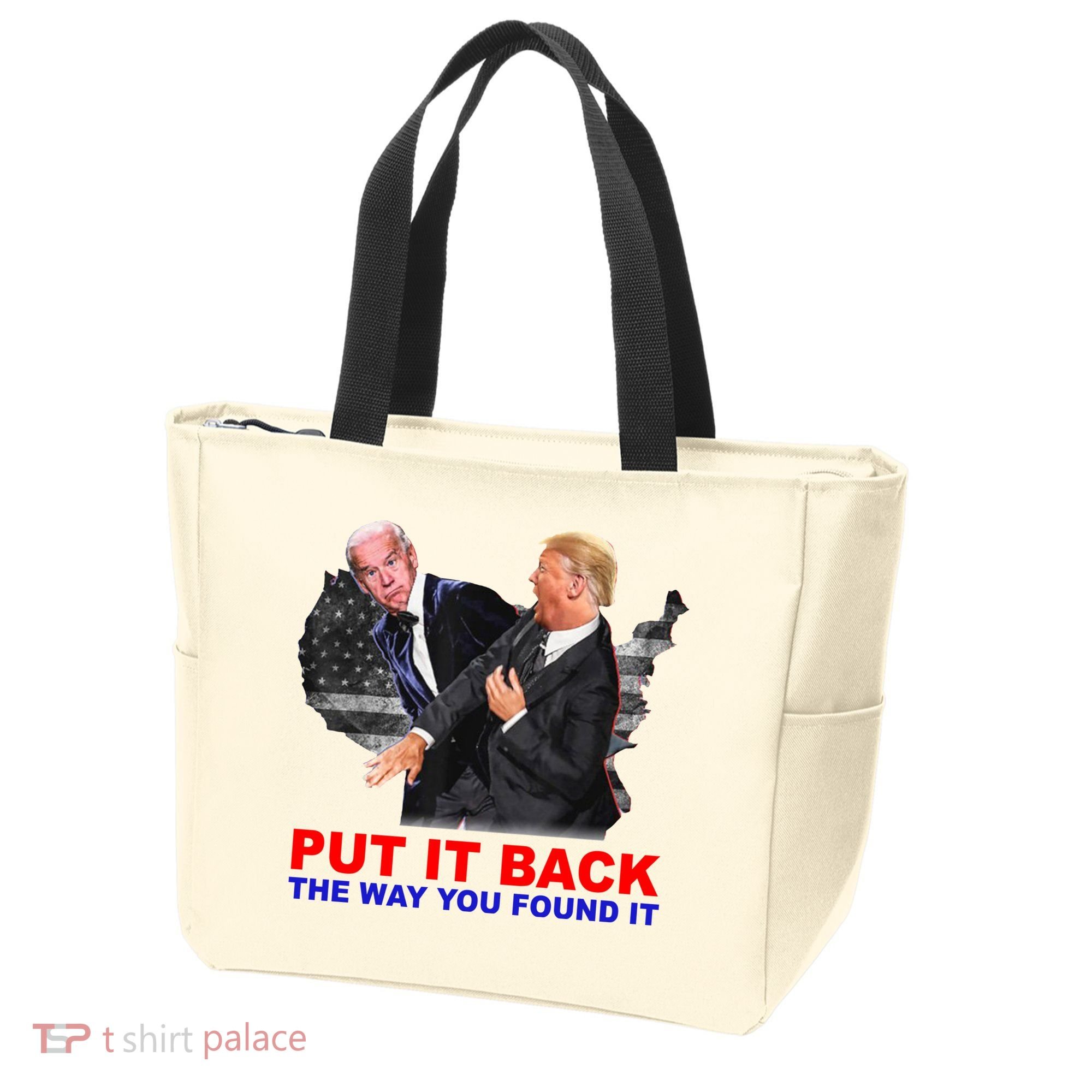 Put It Back The Way You Found It Donald Trump Anti Biden Tote Bag