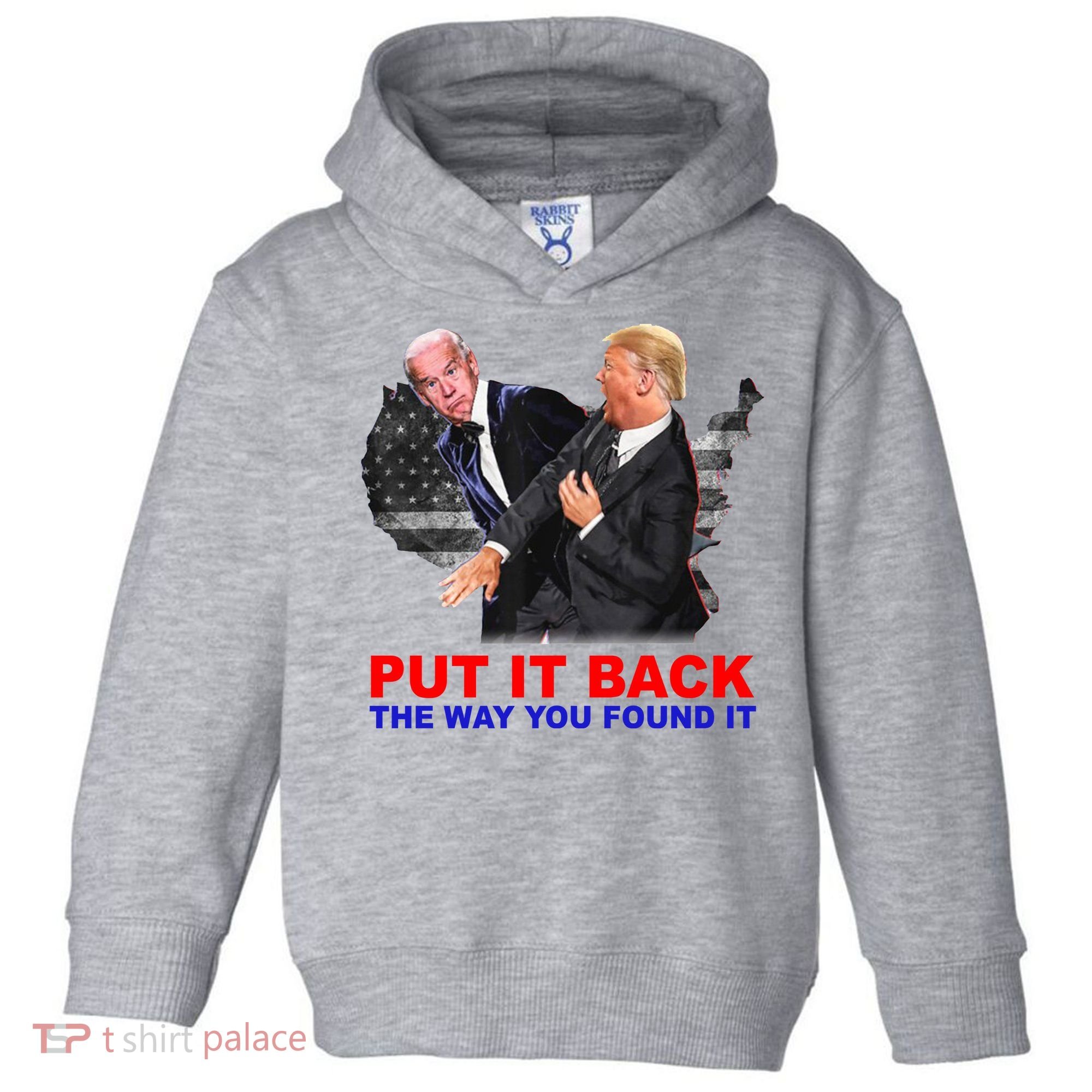 Put It Back The Way You Found It Donald Trump Anti Biden Toddler Hoodie