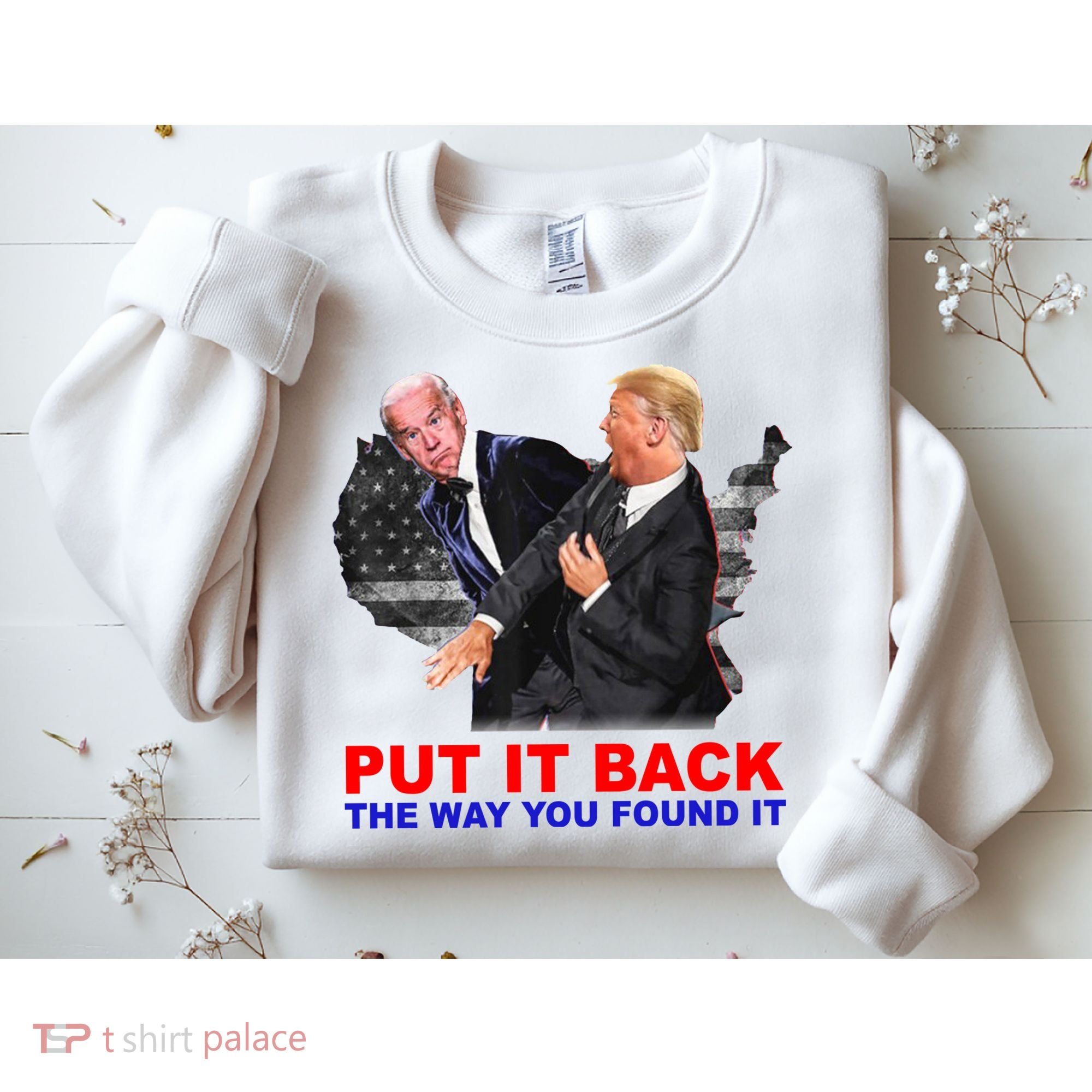 Put It Back The Way You Found It Donald Trump Anti Biden Sweatshirt