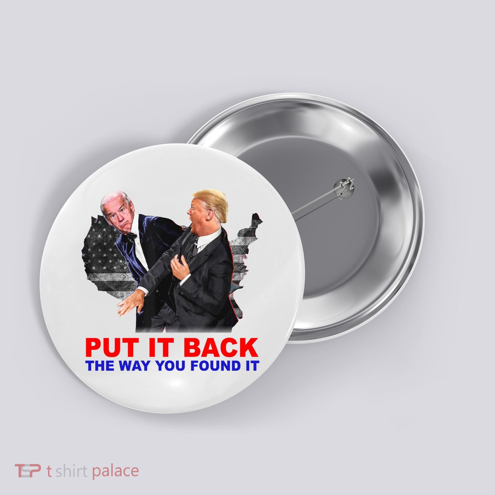 Put It Back The Way You Found It Donald Trump Anti Biden Button
