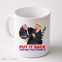 Put It Back The Way You Found It Donald Trump Anti Biden Coffee Mug thumb 0