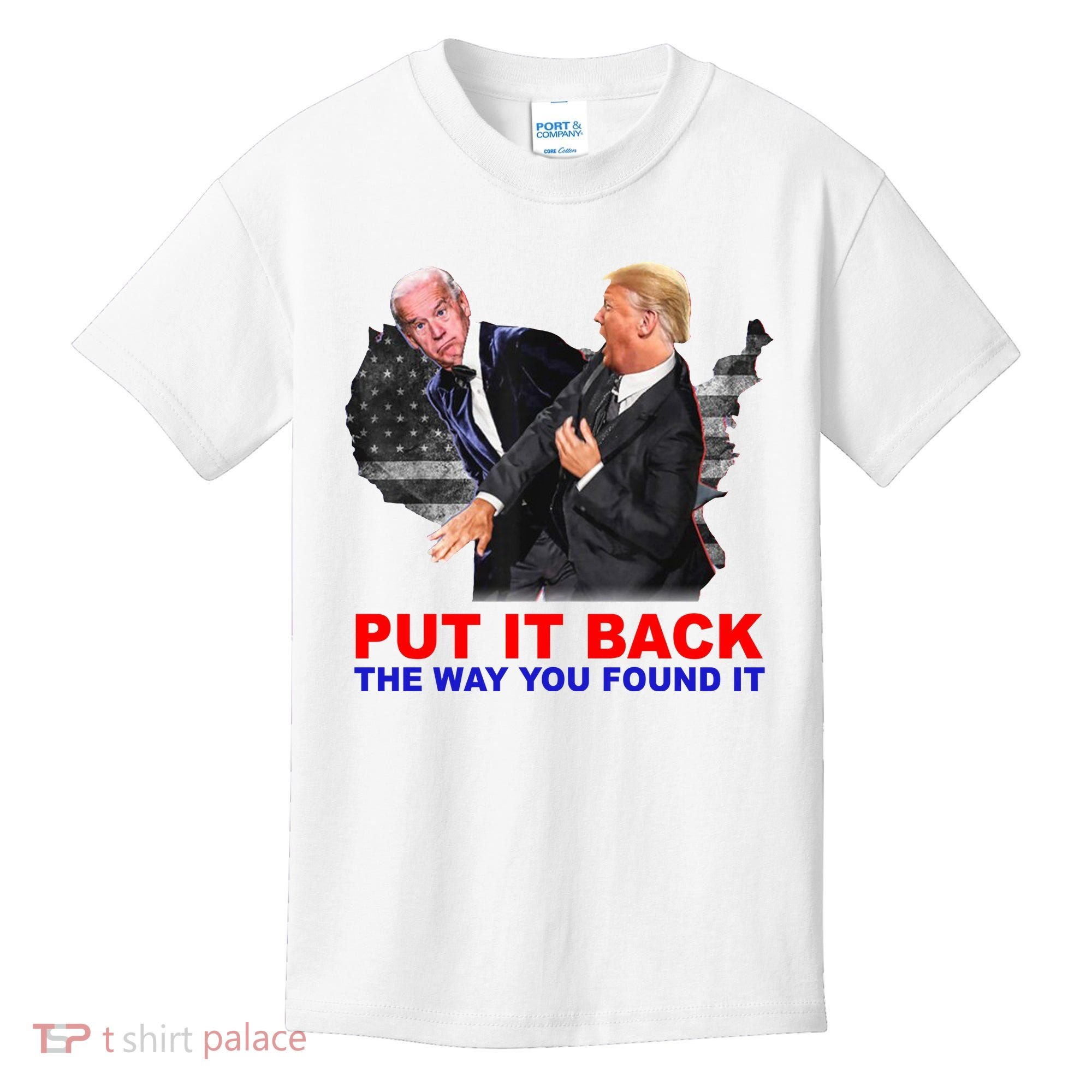 Put It Back The Way You Found It Donald Trump Anti Biden Kids T-Shirt