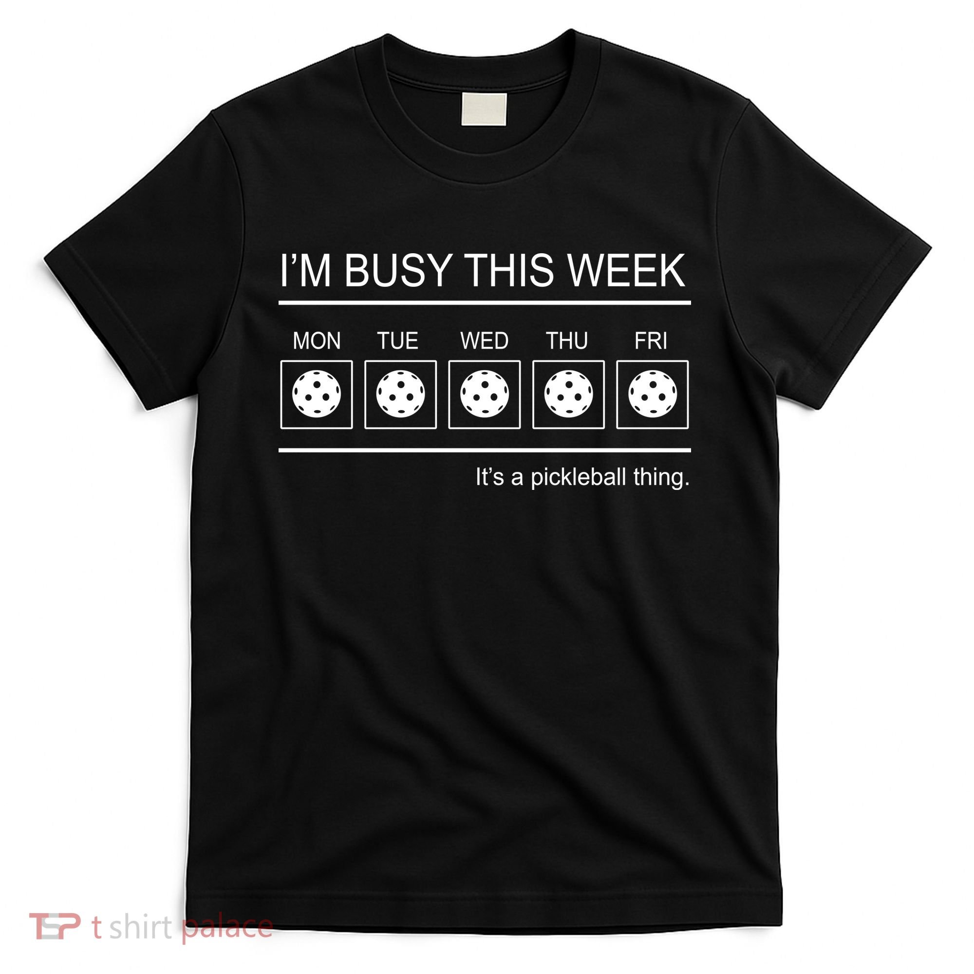 Pickleball I'm Busy This Week T-Shirt