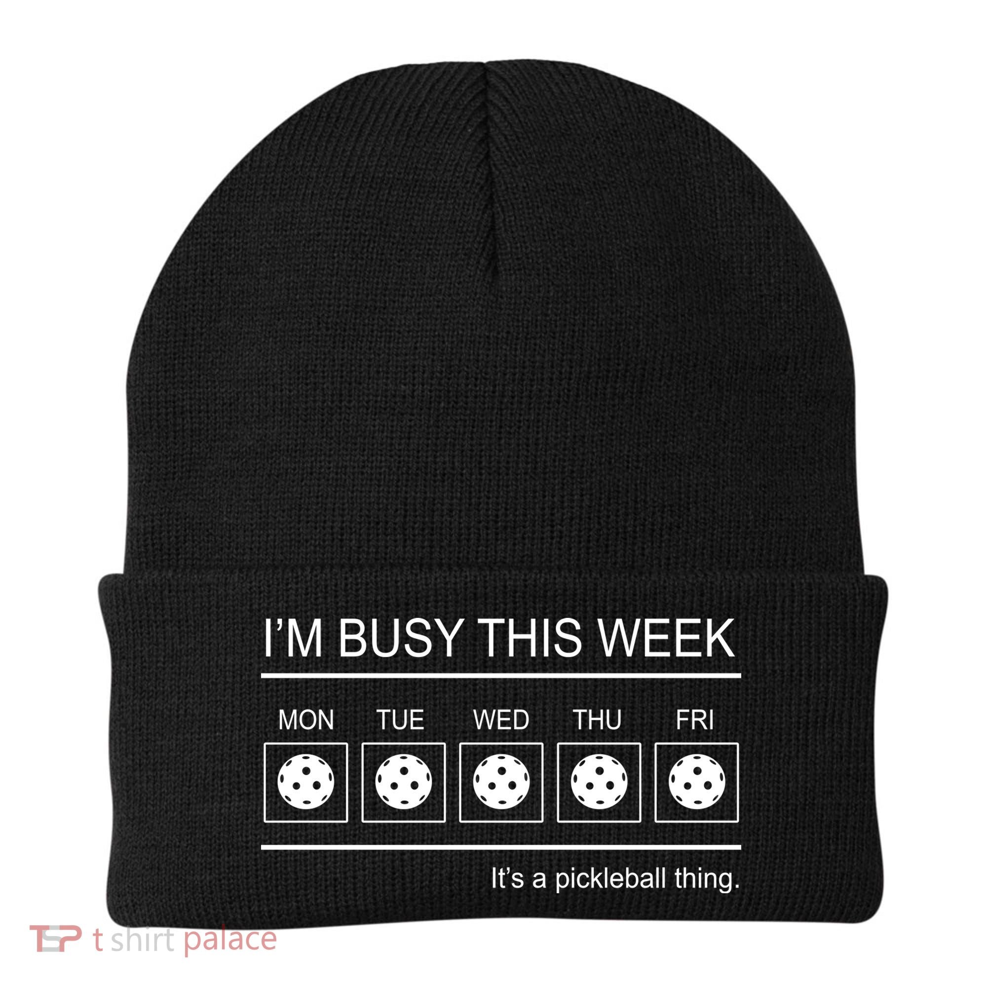 Pickleball I'm Busy This Week Beanie