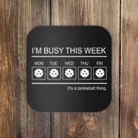 Pickleball I'm Busy This Week Coaster thumb 0