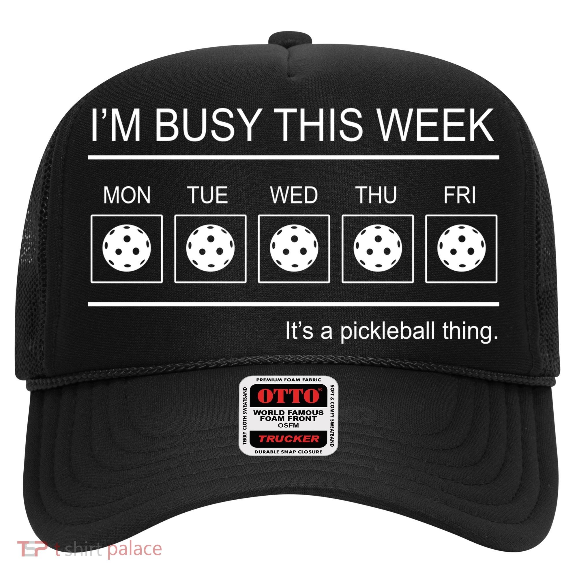 Pickleball I'm Busy This Week Hat