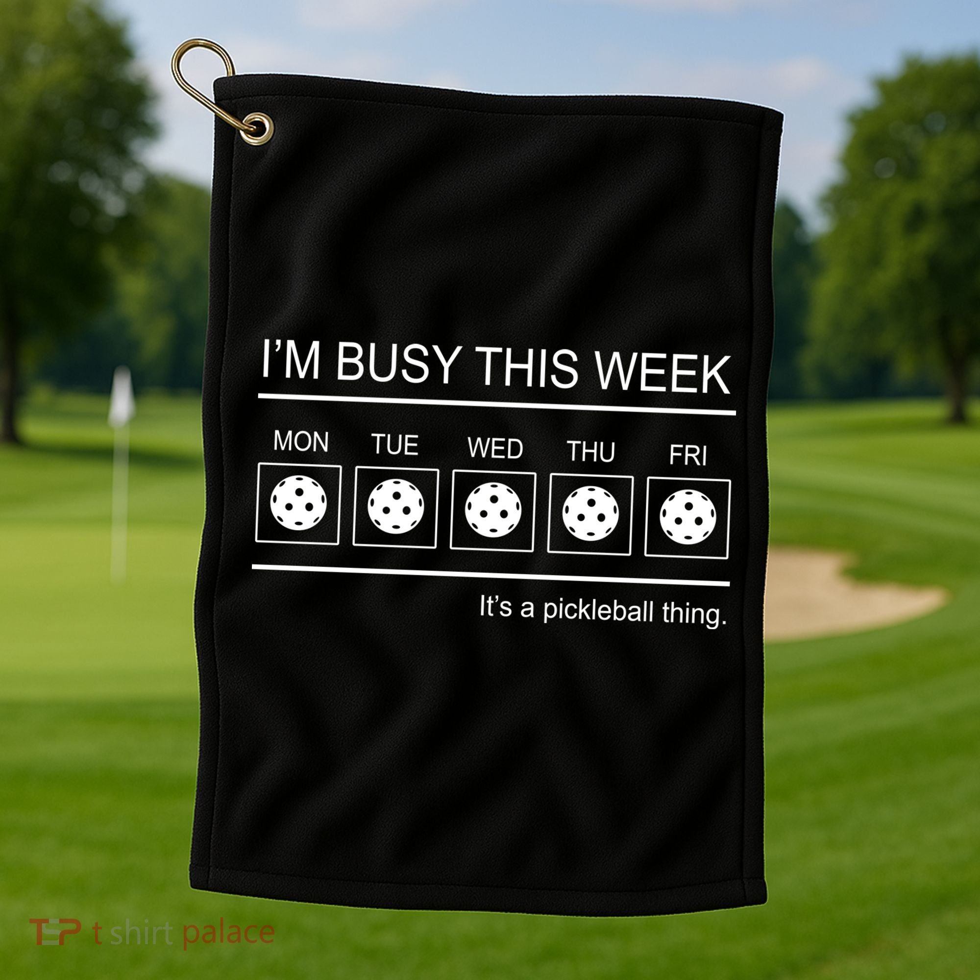 Pickleball I'm Busy This Week Golf Towel